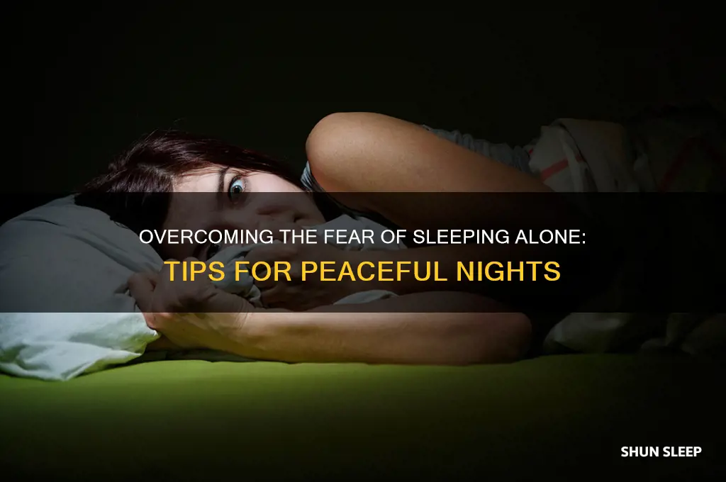 how do i get over my fear of sleeping alone