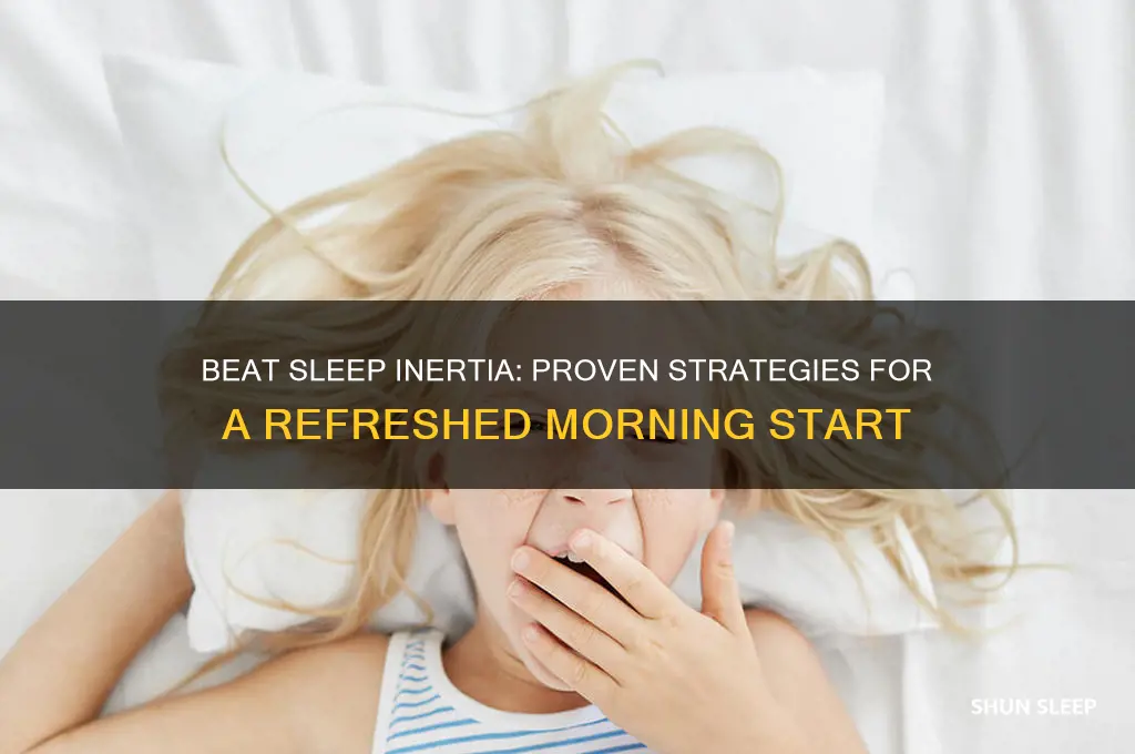 how do i get rid of sleep inertia