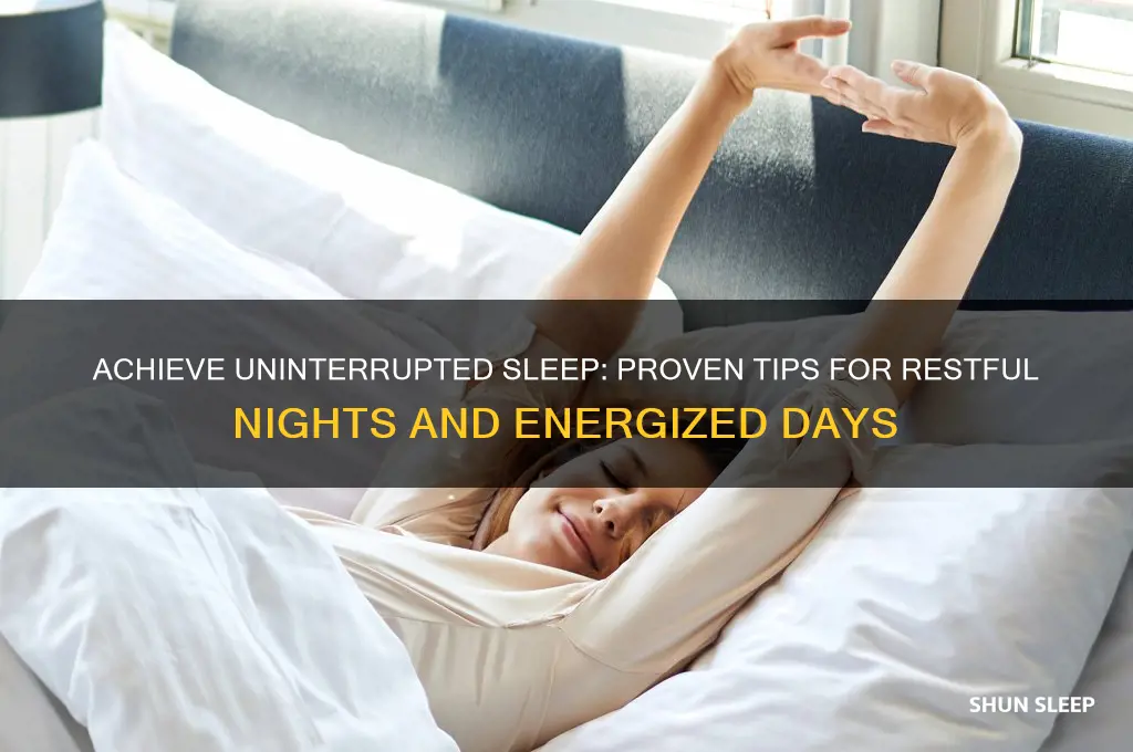 how do i get uninterrupted sleep