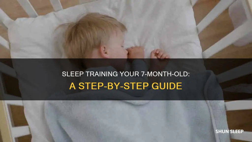 how do i sleep train my 7 month old