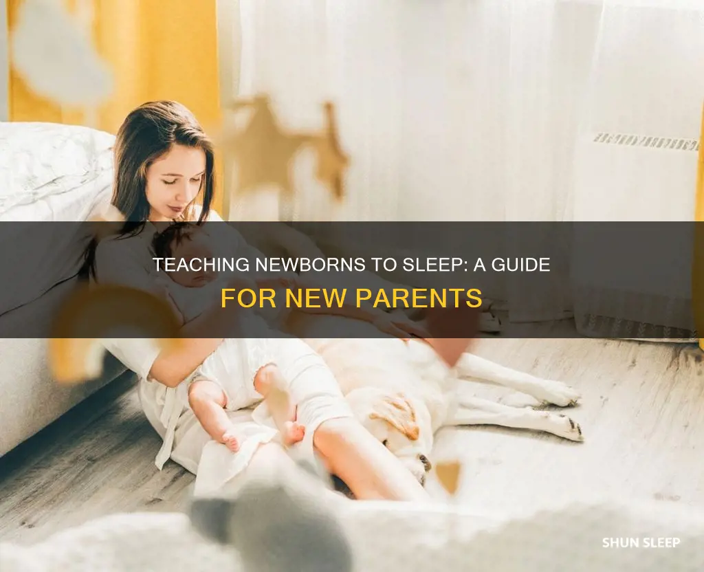 how do i teach my newborn to sleep