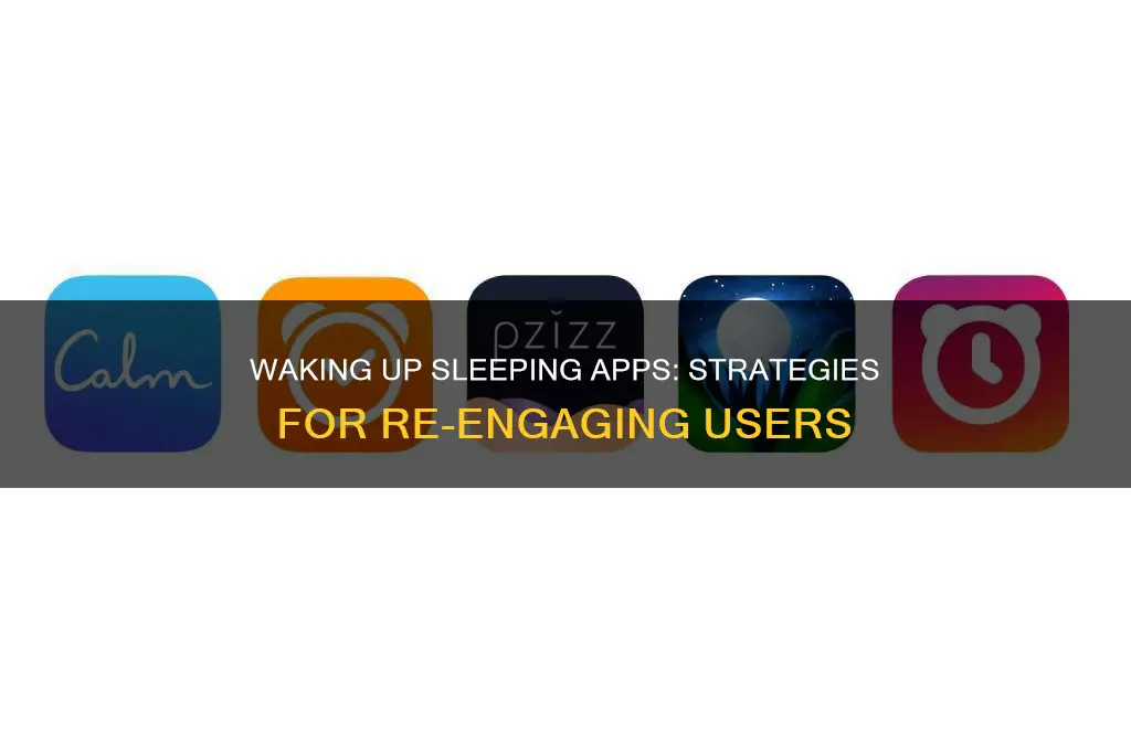 how do i wake up sleeping apps