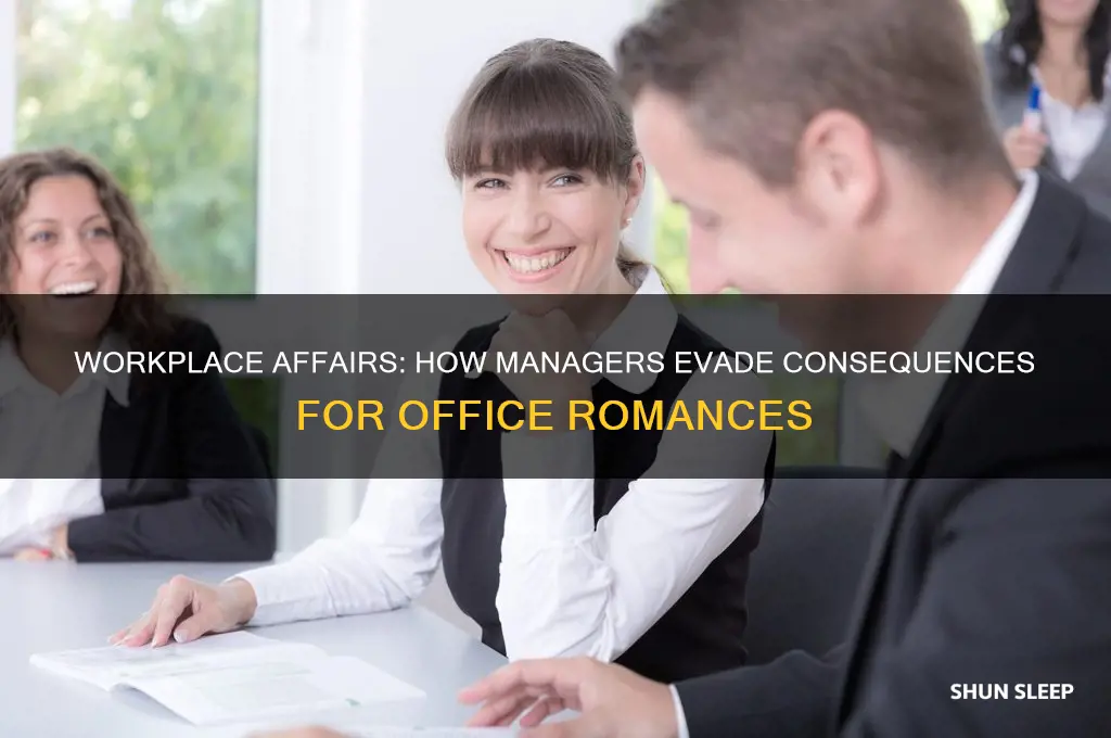 how do managers get away with sleeping around at work