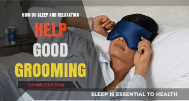 Sleep, Relaxation, and Grooming: Unlocking Your Best Self Naturally