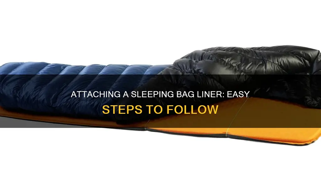 how do you attach a sleeping bag liner