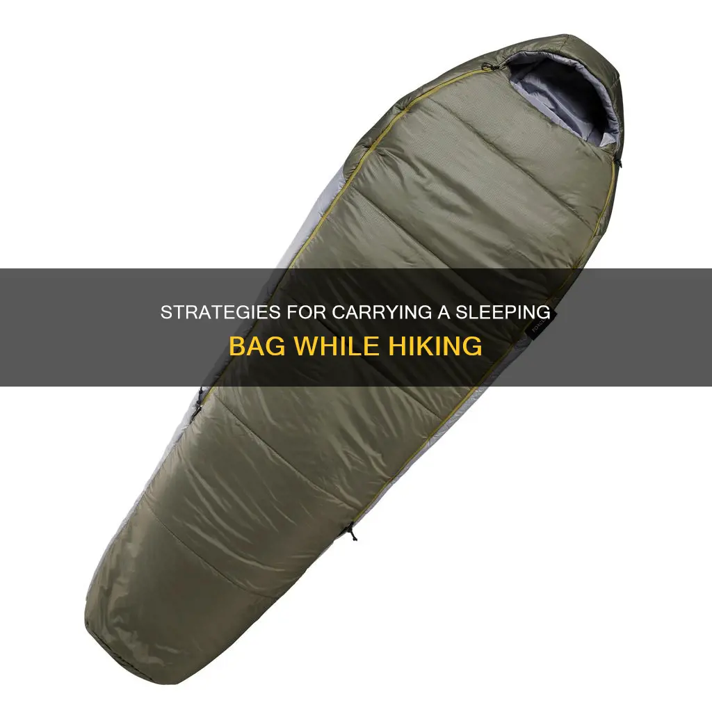 how do you carry a sleeping bag when hiking