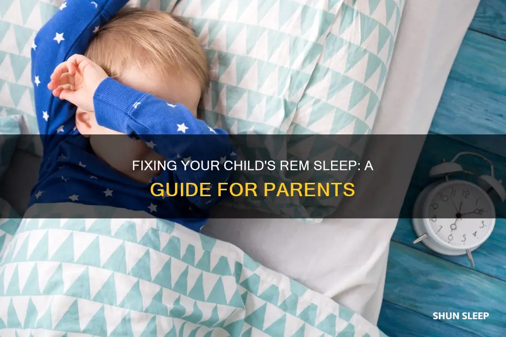 how do you fix a kids rem sleep