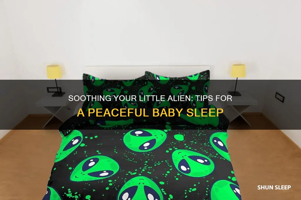 how do you get a baby alien to sleep