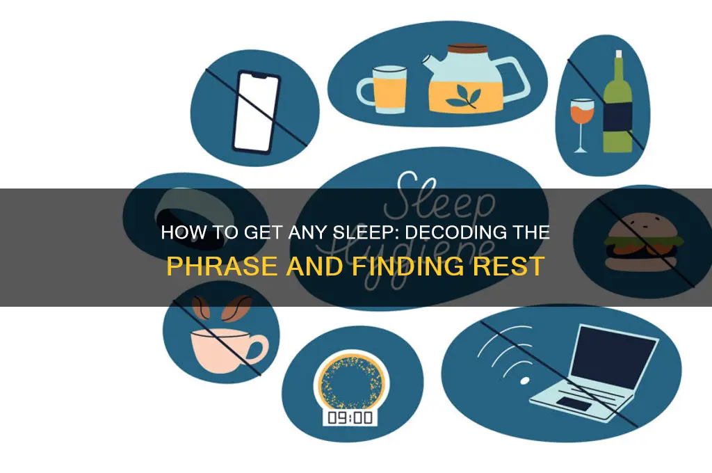 how do you get any sleep phrase