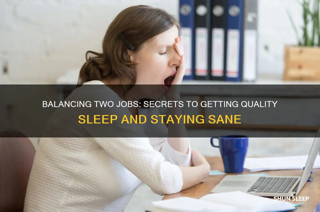 how do you get any sleep working two jobs