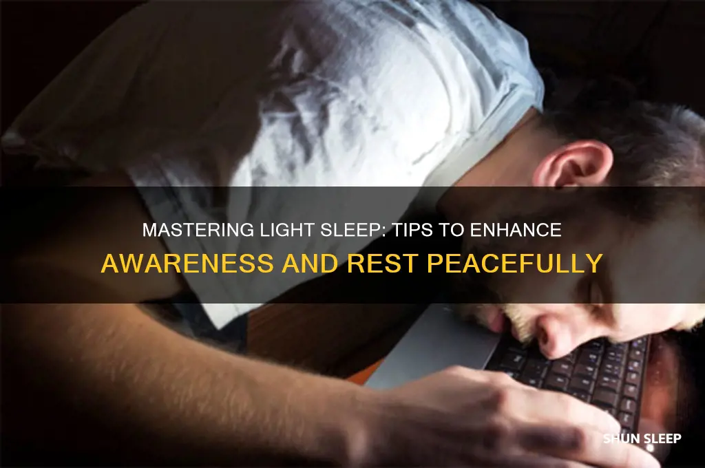 how do you help yourself become a light sleeper
