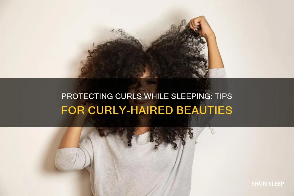 how do you sleep with curly hair without ruining it