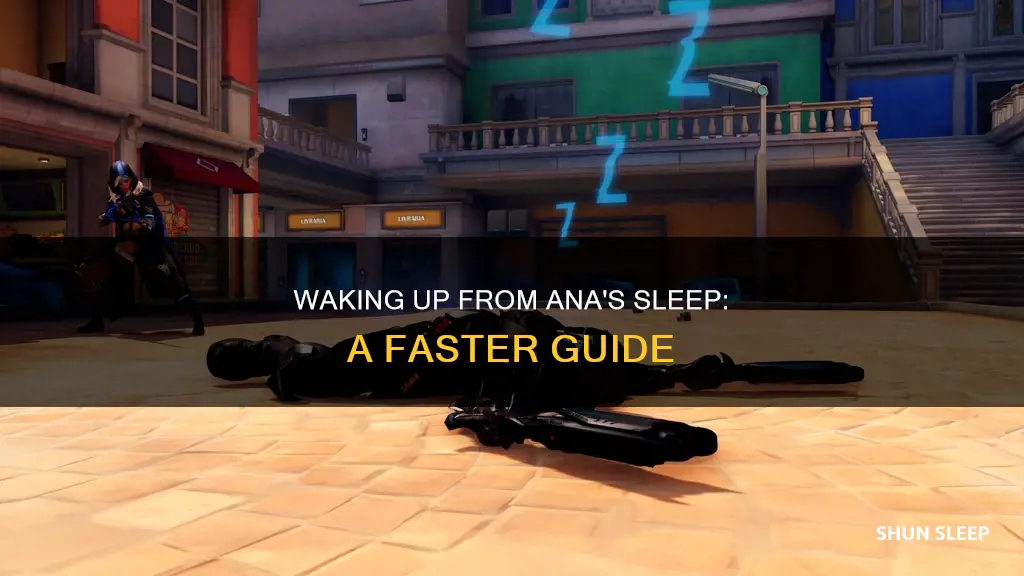 how do you wake up faster from ana