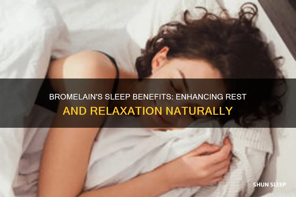 how doees bromelain help sleep