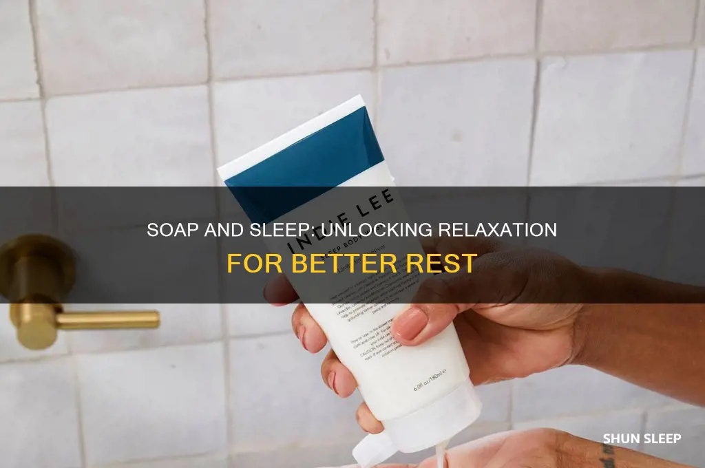 how does a bar of soap help you sleep