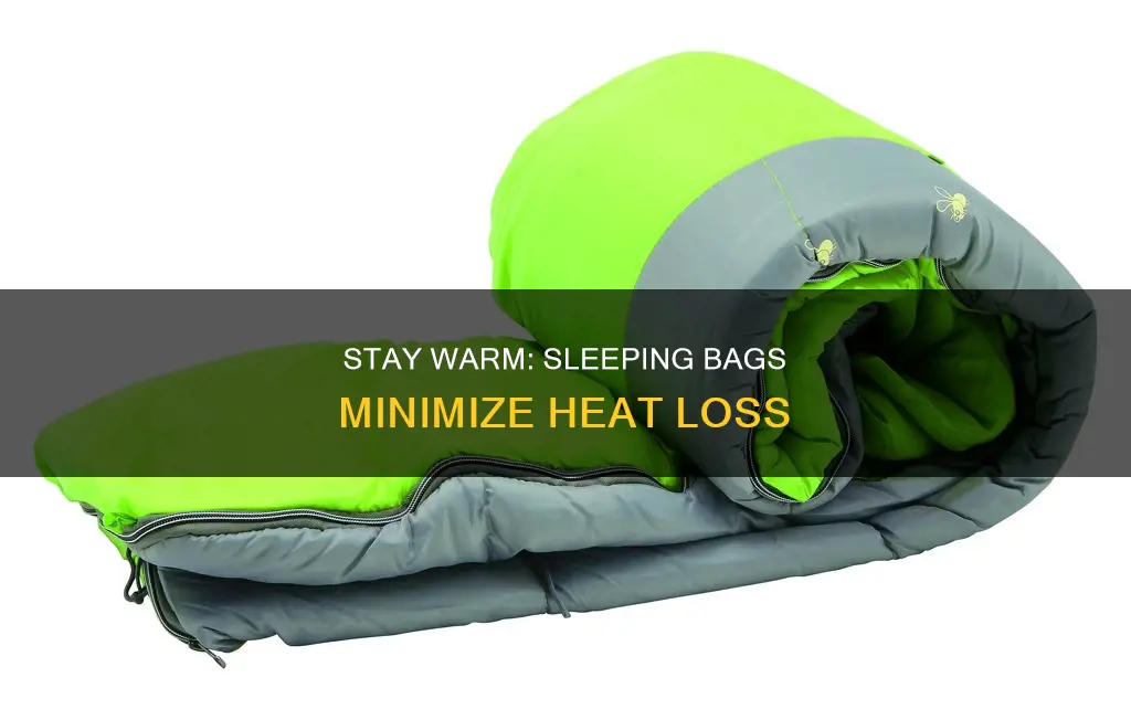 how does a sleeping bag reduce heat transfer