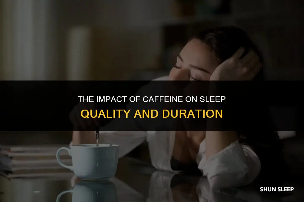 how does caffeine affect the hours of sleep you get
