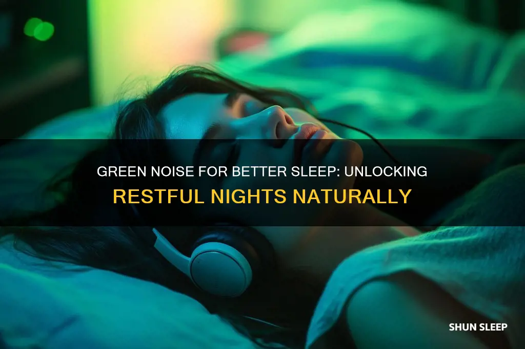 how does green noise help sleep