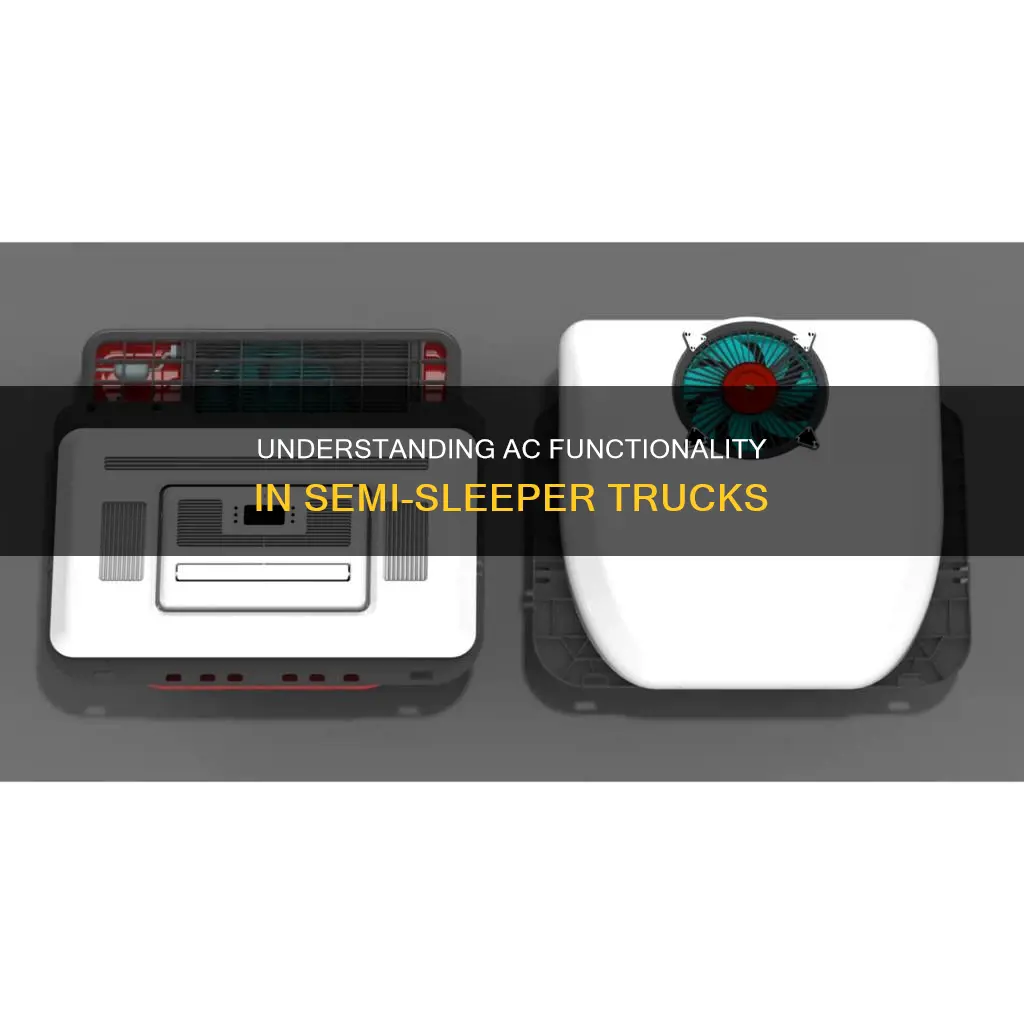 how does the ac work on a semi sleeper