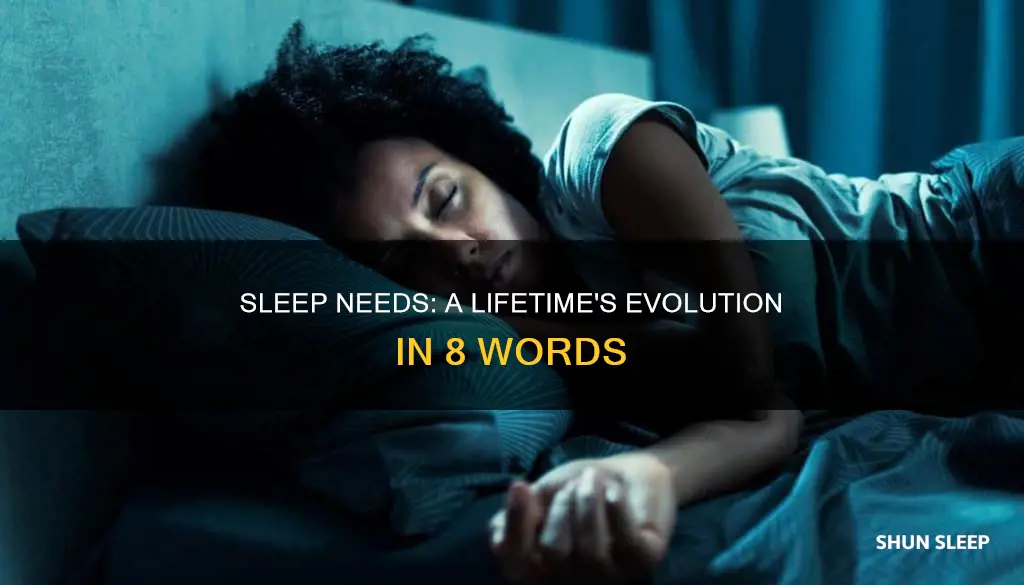 how does the need for sleep change throughout life