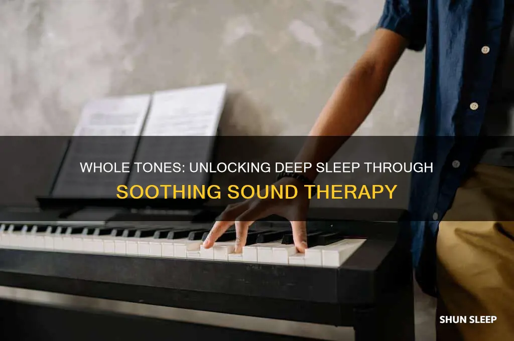 how does whole tones help you sleep