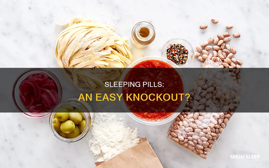 how easy is it to knock someone out sleeping pills