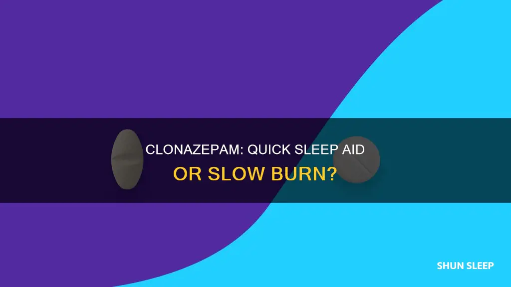 how fast does clonazepam work for sleep