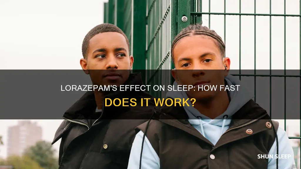 how fast does lorazepam work for sleep
