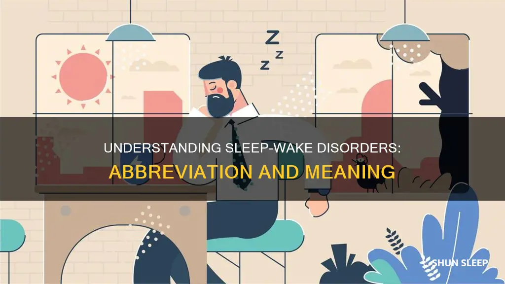 how is sleep-wake disorder abbreviated