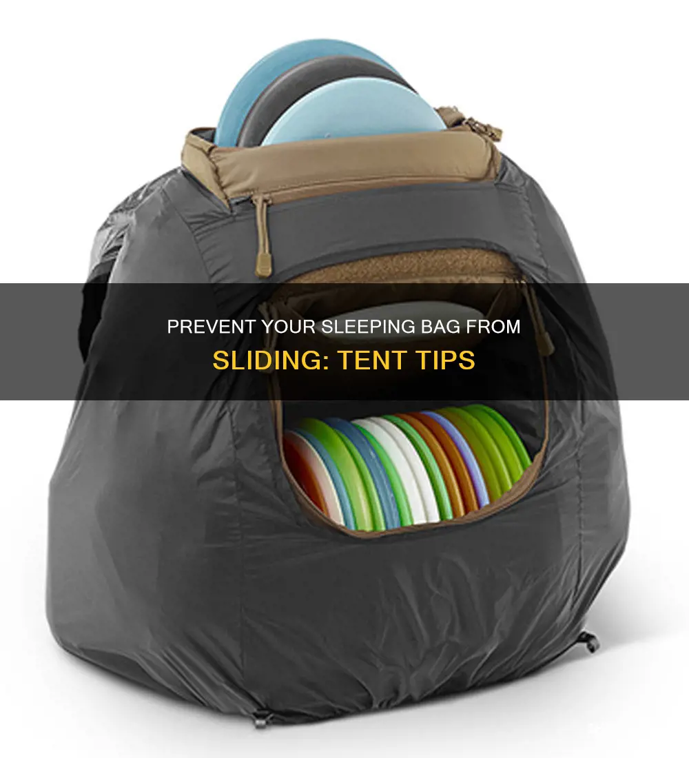 how keep sleeping bag from sliding in tent