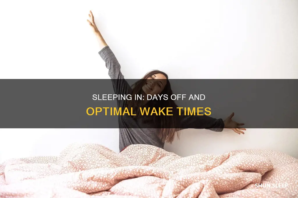 how late should you sleep in on days off