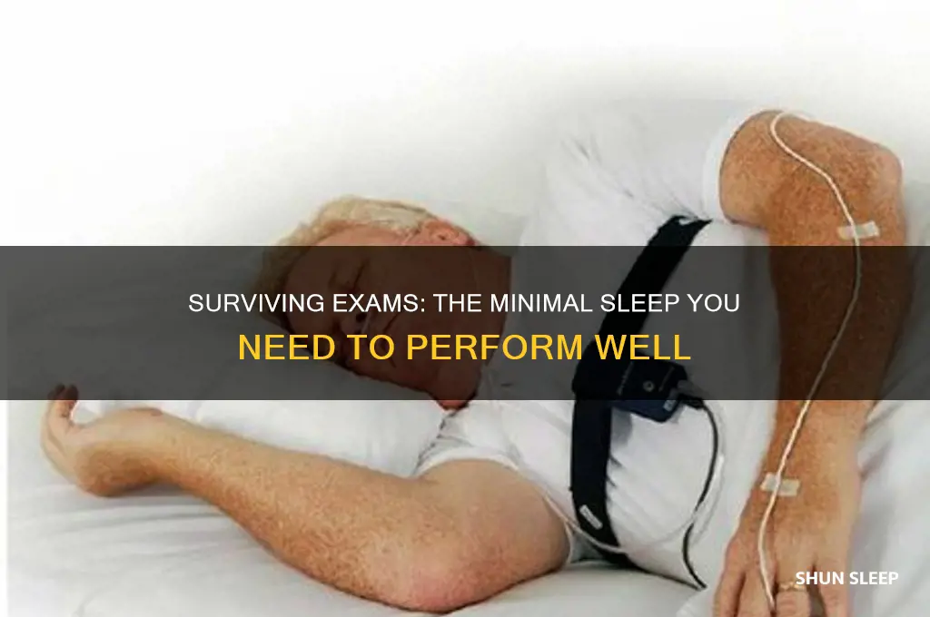 how little sleep before exam can you get
