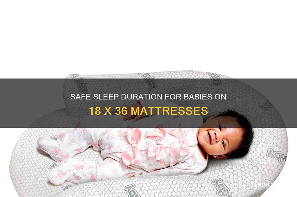 how lonf can baby sleep on 18 x 36 mattress