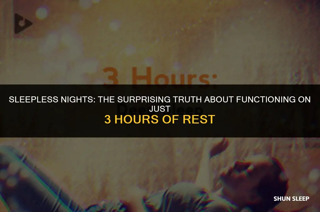 how long can you go on 3 hours of sleep