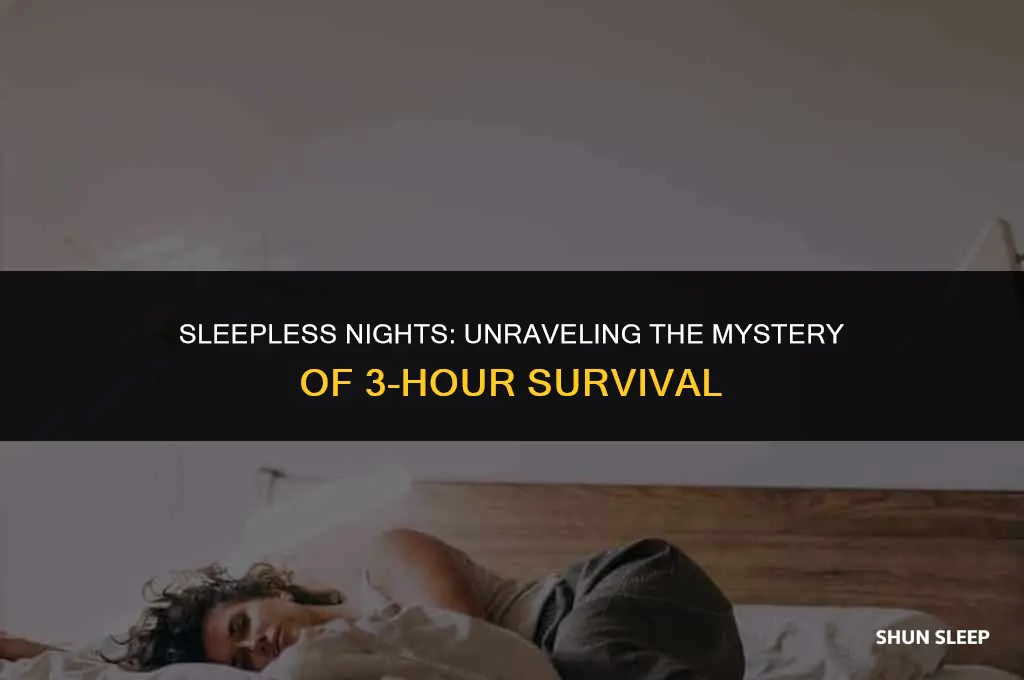 how long can you survive on 3 hours of sleep