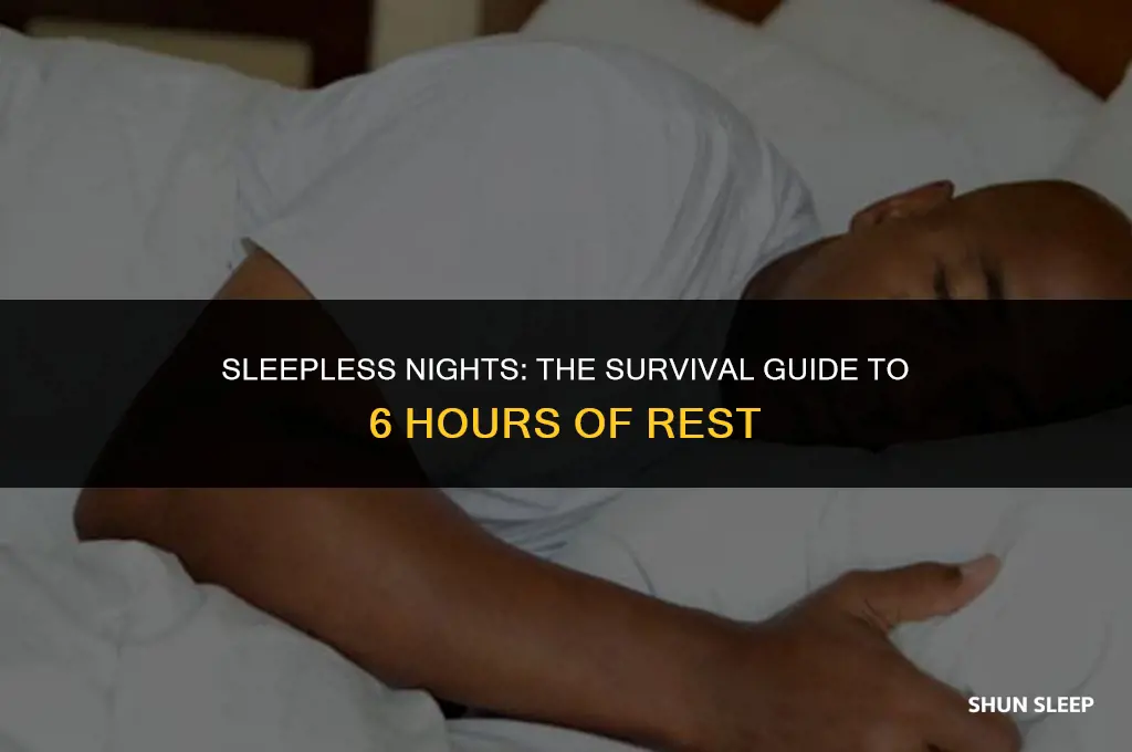 how long can you survive on 6 hours of sleep