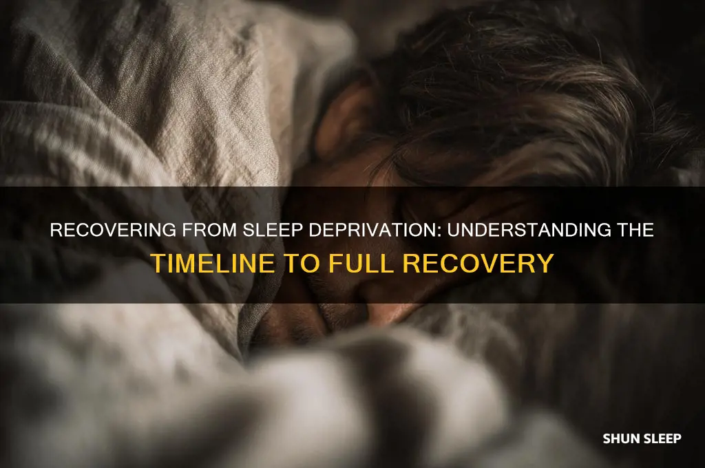how long does it take to get over sleep deprivation