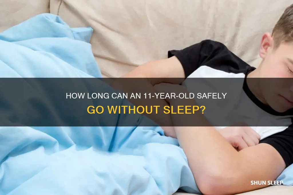how long get an 11 year old last without sleep