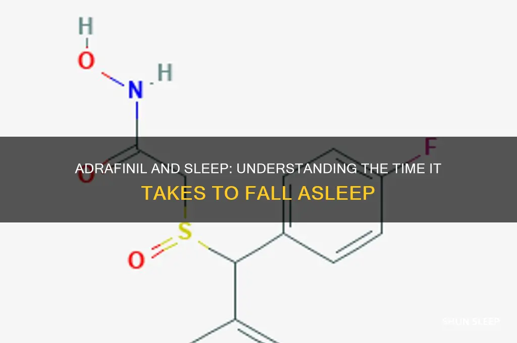 how long get to sleep after taking adrafanil