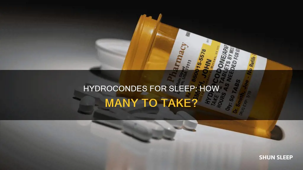 how maney hydroconde do i need to sleep