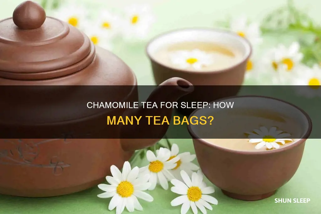 how many chamomile tea bags for sleep