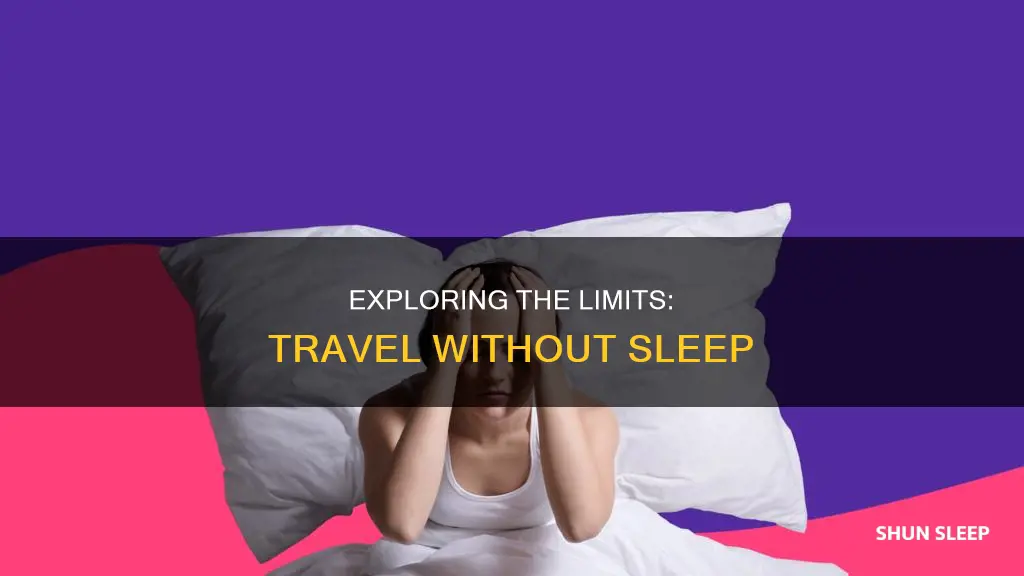 how many days can the average person travel without sleep