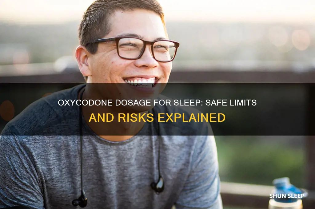 how many grams of oxycodone to help me sleep