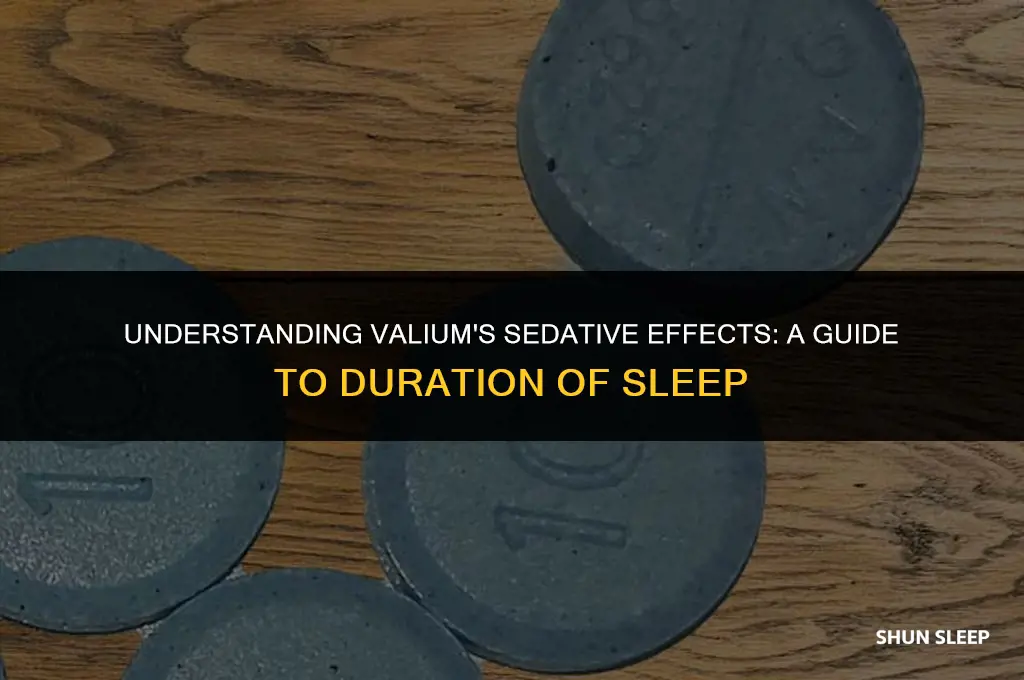 how many hour will valium make you sleep for
