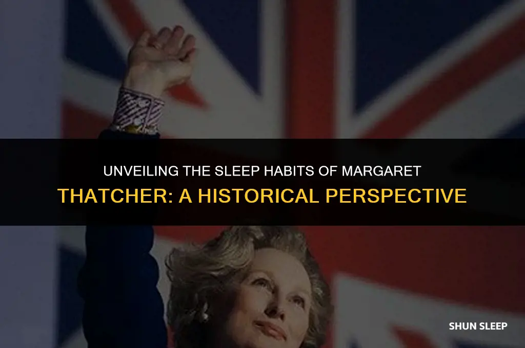 how many hours a night did margaret thatcher sleep