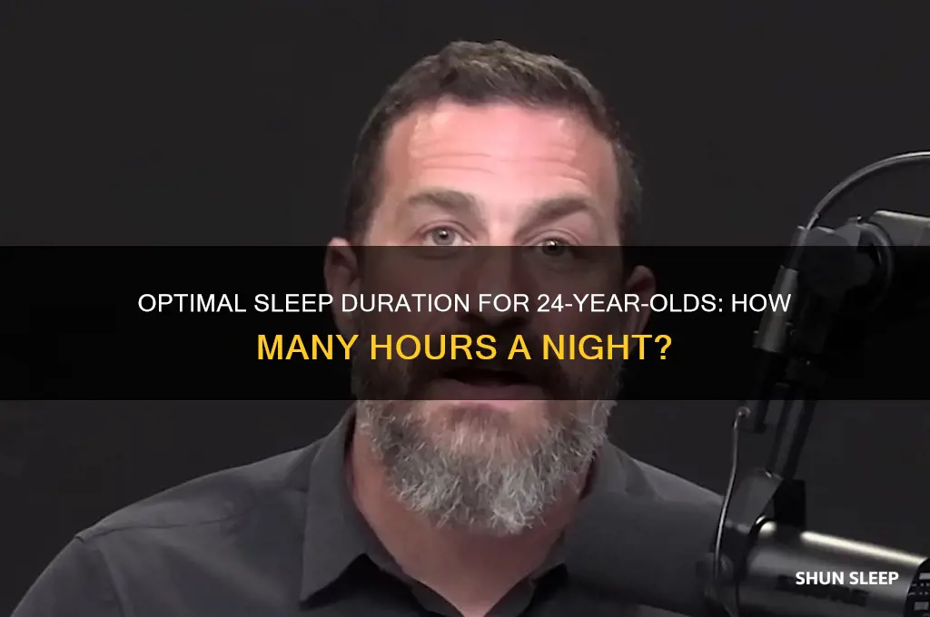how many hours a night should i sleep at 24