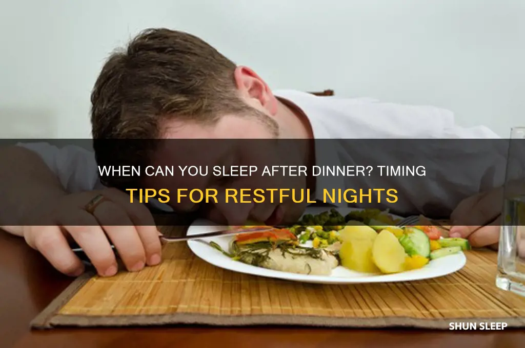 how many hours after dinner can i sleep