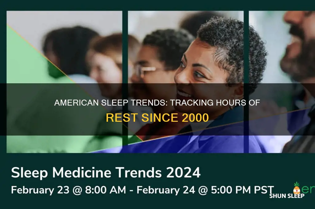 how many hours american sleep rate since 2000