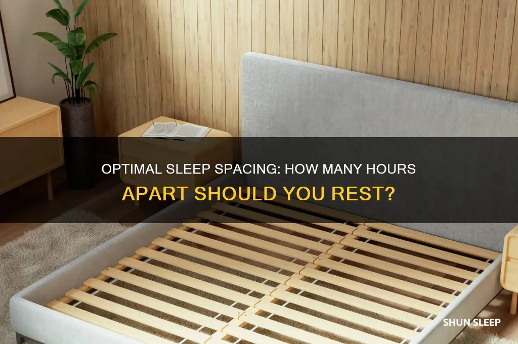 how many hours apart should a person sleep
