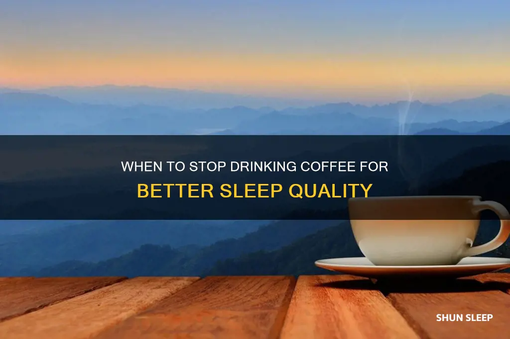 how many hours before sleep can i drink coffee
